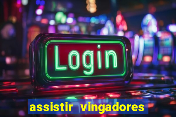 assistir vingadores guerra infinita dublado